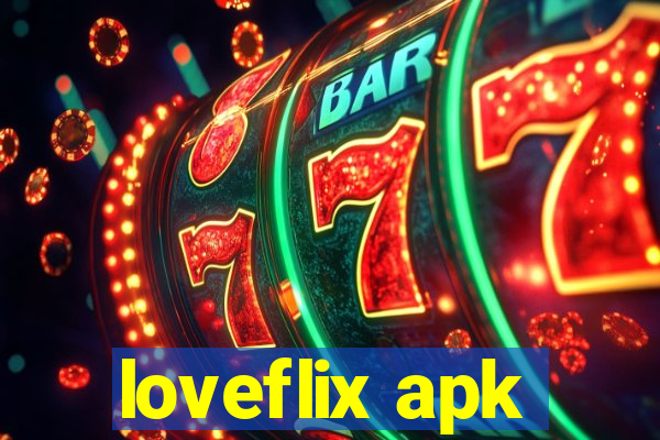 loveflix apk